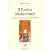 Il profeta Muhammad<br>la sua vita secondo le fonti più antiche