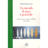 Un mondo di pace è possibile<br>scritti contro la guerra globale 1991-2004