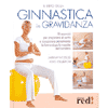 Il libro della ginnastica in gravidanza<br>Gli esercizi per prepararsi al parto e recuperare pienamente la forma dopo la nascita 