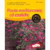 Piante mediterranee ed esotiche<br>le specie perenni da fiore e da frutto da coltivare in vaso