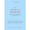 La Tranquilla Passione<br />Saggi sulla meditazione buddista di consapevolezza