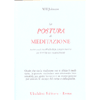 La Postura di Meditazione<br />Manuale pratico per i meditanti di tutte le tradizioni