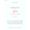 Parlando di Zen<br>discorsi, seminari e conferenze