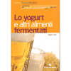Lo yogurt e altri alimenti fermentati