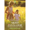 Aroma antiallergie<br>180 allergie trattate con gli oli essenziali
