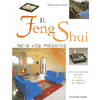 Il Feng Shui nella vita moderna<br>come armonizzare gli spazi in casa, sul lavoro, in giardino