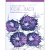 Il Grande Libro dei Fiori di Bach<br />38 rimedi alle erbe naturali<br />con un mazzo di carte per scegliere il fiore giusto