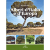 Alberi d'Italia e d'Europa<br />Tutte le specie autoctone e le esotiche più comuni