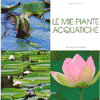 Le mie piante acquatiche<br>la cura e e le scelte