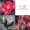 le mie Camelie<br>la scelta e la cura