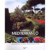 Il Giardino mediterraneo<br<l'ambientazione, la scelta delle piante e le cure