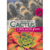 Il grande libro dei Cactus e delle Piante Grasse<br>scelta ambientazione cura