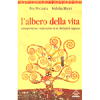 L'albero della vita<br>consapevolezza e realizzazione di sè<br>aforismi di saggezza