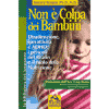 Non é colpa dei bambini<br>disantenzione iperattività e ADHD<br>i pericoli del Ritalin e la Nutrizione