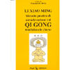 Metodo pratico di autoelevazione col QiGong tradizionale cinese<br />