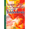 Scopri e vivi la tua sessualità<br>con il metodo Feldenkrais<br>manuale pratico per liberae le emozioni del corpo