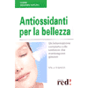 Antiossidanti per la bellezza<br />Un'informazione completa sulle sostanze che mantengono giovani