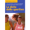 La dieta dello sportivo<br>I cibi più energici, le combinazioni alimentari più salutari, gli integratori dietetici naturali