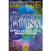 La Matrix Divina<br>Un ponte tra tempo, spazio, miracoli e credenze 