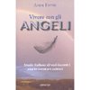 Vivere con gli Angeli<br />Storie italiane di veri incontri con le creature celesti