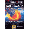 Watermark il segno dell'acqua<br>il disastro che ha cambiato il mondo e l'umanità 12.000 anni fa.