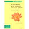 La strada maestra per la meditazione e la crescita spirituale<br>con tecniche adatte per tutti i livelli di pratica