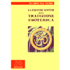 La grande sintesi della Tradizione Esoterica