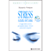Stress Malattia dell'Anima<br />un viaggio dentro la coscienza per conquistare armonia e benessere con le tecniche introspettive