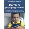 Bambini psico-programmati<br>essere consapevoli dell'influenza <br>di pubblicità, TV e videogiochi