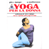 Yoga per la Donna<br />con un capito sullo yoga kurunta
