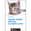 Amare capire educare il proprio gatto