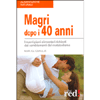 Magri dopo i 40 anni<br />i nuovi piani alimentari richiesti dai cambiamenti del metabolismo