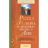 Piccola Filosofia per chi desidera arrivare in Alto<br>pensieri e meditazioni per realizzare le nostre ambizioni