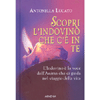 Scopri l'Indovino che c'è in te<br />l'Indovino è la voce dell'Anima che ci guida nel viaggio della vita