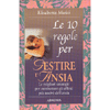Le 10 regole per gestire l'Ansia<br />le migliori strategie per combatter gli effetti più nocivi dell'ansia