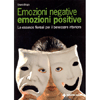Emozioni Negative Emozioni Positive<br />le essenze floreali per il benessere interiore
