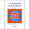 La missione di Maitreya<br />Volume 1