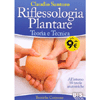 Riflessologia Plantare<br />Teoria e Tecnica (con 58 tavole anatomiche)