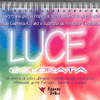 Luce Colorata<br />Un tesoro di colori, domande, risposte, disegni, meditazioni, riflessioni, giochi, per adulti, bambini e famiglie