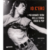 Io c'ero<br>I più grandi show della storia del rock & pop