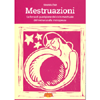 Mestruazioni<br />La forza di guarigione del ciclo mestruale dal menarca alla menopausa