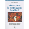 Dove vanno le costellazioni familiari?<br>Rappresentazioni statiche o dinamiche, movimenti dell'anima o dello spirito