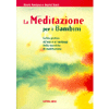 La Meditazione per i Bambini<br />Guida pratica all'uso e ai vantaggi delle tecniche di meditazione