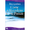 Come si Ricordano le Vite Passate<br />