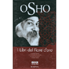 Osho<br />I Libri del Fiore d'Oro