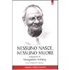 Nessuno Nasce Nessuno Muore<br />A cura di Ramesh S. Balsekar