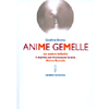 Anime Gemelle<br>Un Amore infinito - Il segreto per riconoscere la vera anima gemella