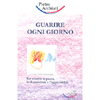 Guarire ogni Giorno<br />Per vincere la paura, la depressione e l'aggressività