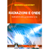 Radiazioni e Onde<br />Sorgenti della nostra vita