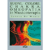 Suoni, colori, chakra, omeopatia in Musicoterapia